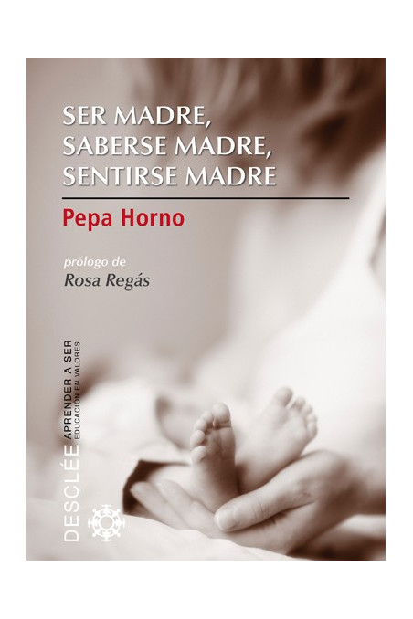 Ser madre, saberse madre, sentirse madre