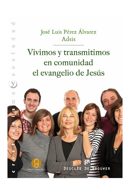 Vivimos y transmitimos en comunidad el Evangelio de Jesús