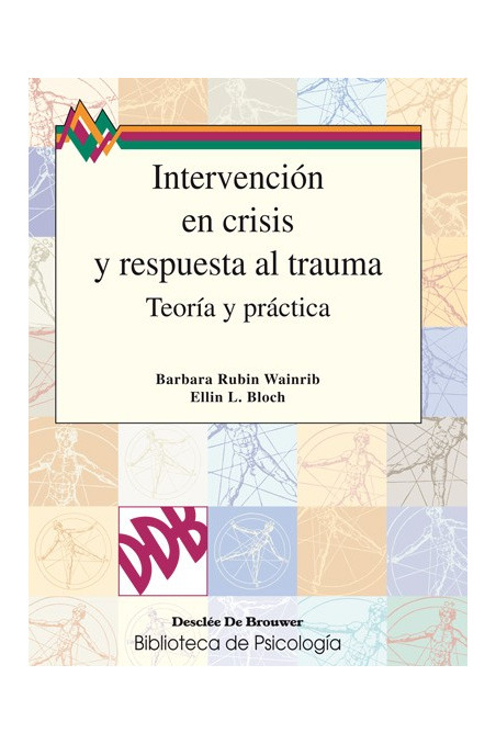 Intervención en crisis y respuesta al trauma. Teoría y práctica