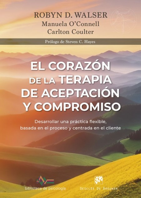 El corazón de la Terapia de Aceptación y Compromiso