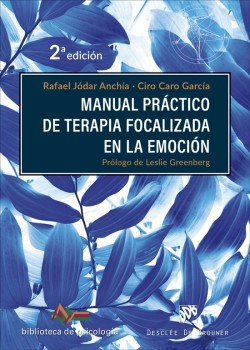 Manual práctico de terapia focalizada en la emoción