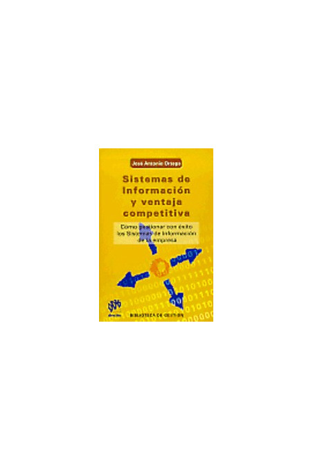 Sistemas de información y ventaja competitiva: cómo gestionar con éxito los sistemas de información de la empresa