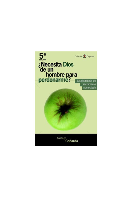 ¿Necesita Dios de un hombre para perdonarme?